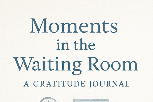 Moment in the Waiting Room. A gratitude journal