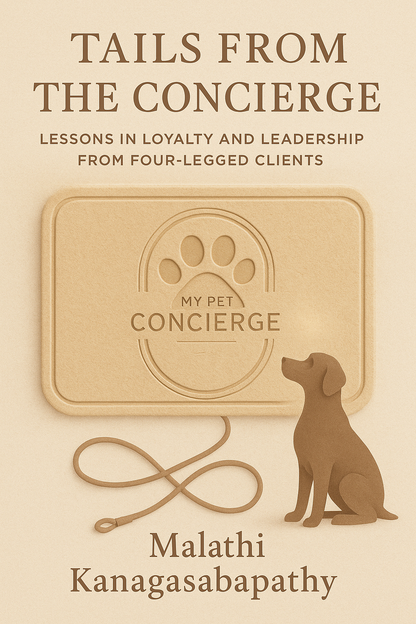 Tails from the Concierge: Lessons in Loyalty and Leadership from Four-Legged Clients