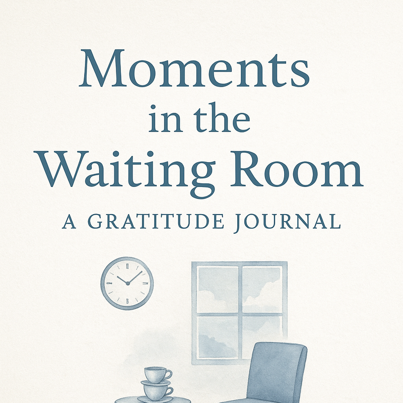 Paired with my book titled "The Waiting Room". A journal to assist you, through gratitude. 